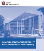 Immobilienmarktbericht der Wirtschaftsförderung 
