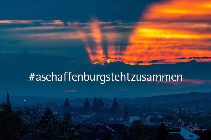 #aschaffenburgstehtzusammen (Foto: Till Benzin)