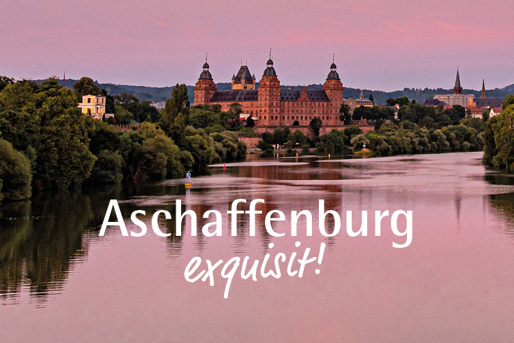 Aschaffenburg exquisit! (Foto: Till Benzin)