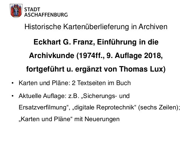 Historische Kartenüberlieferung in Archiven
Digitalisierung
• Digitalisierungswerkstätten/zentren
• Dienstleister?
• Großf...