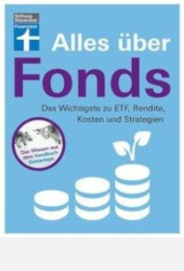 Buchcover Alles über Fonds – das Wichtigste zu ETF, Rendite, Kosten und Strategien