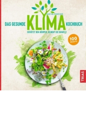 Buchcover: Das gesunde Klima-Kochbuch – schützt den Körper, schont die Umwelt