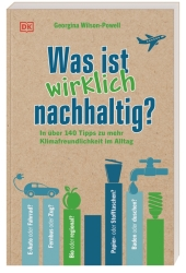 Buchcover: Was ist wirklich nachhaltig? – in über 140 Tipps zu mehr Klimafreundlichkeit im Alltag