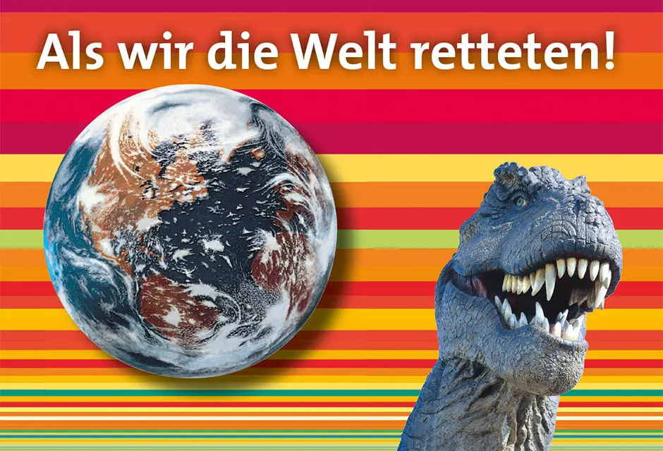 Als wir die Welt retteten
