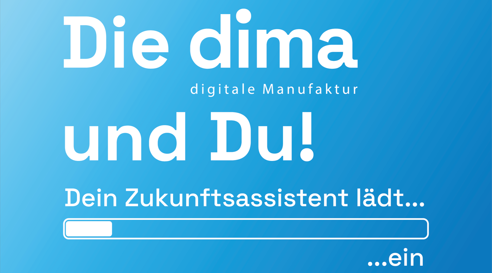Titel der Veranstaltung im Bild "Die Dima und Du. Dein Zukunftsassistent lädt ein"