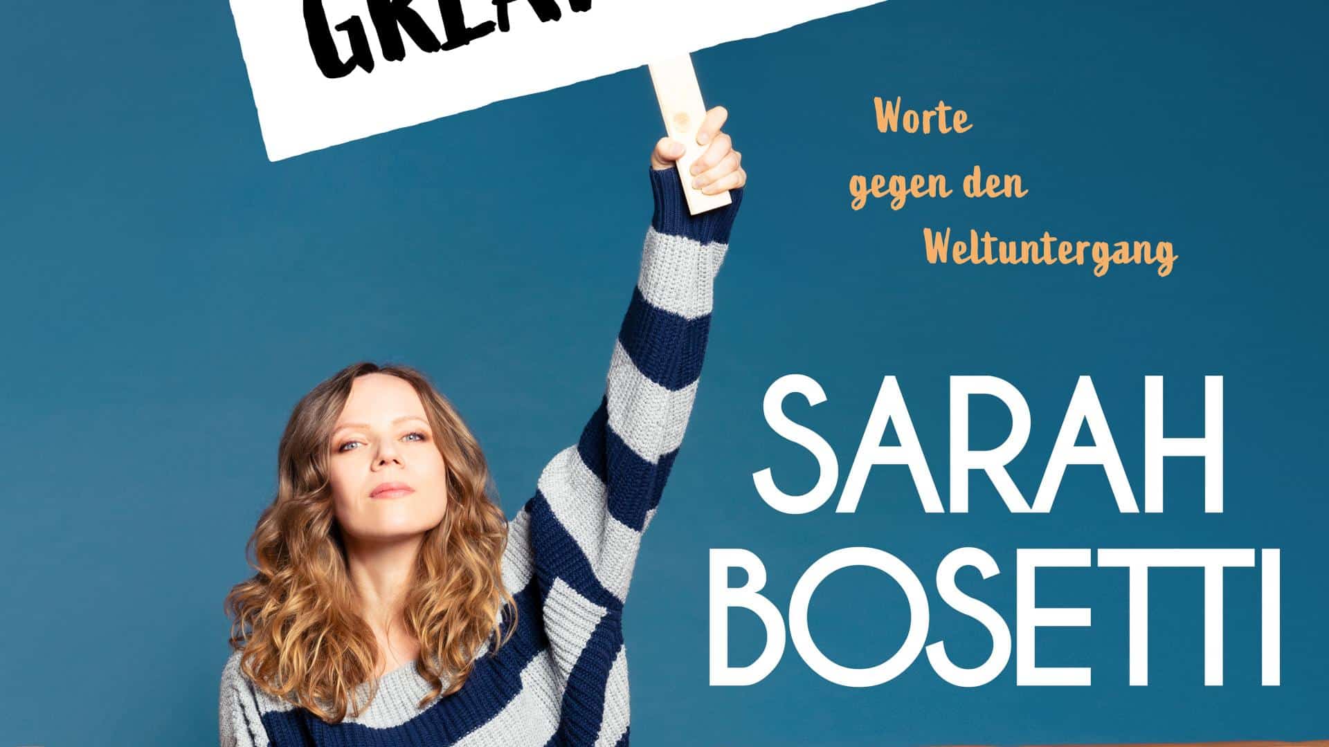 Sarah Bosetti - Worte gegen den Weltuntergang