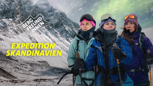 Die drei Bergfreundinnen vor winterlichem Hintergrund | Bild: BR/Franz Hinterbrandner/Timo Riedlsperger/Collage: Alexandra Zolotykh 